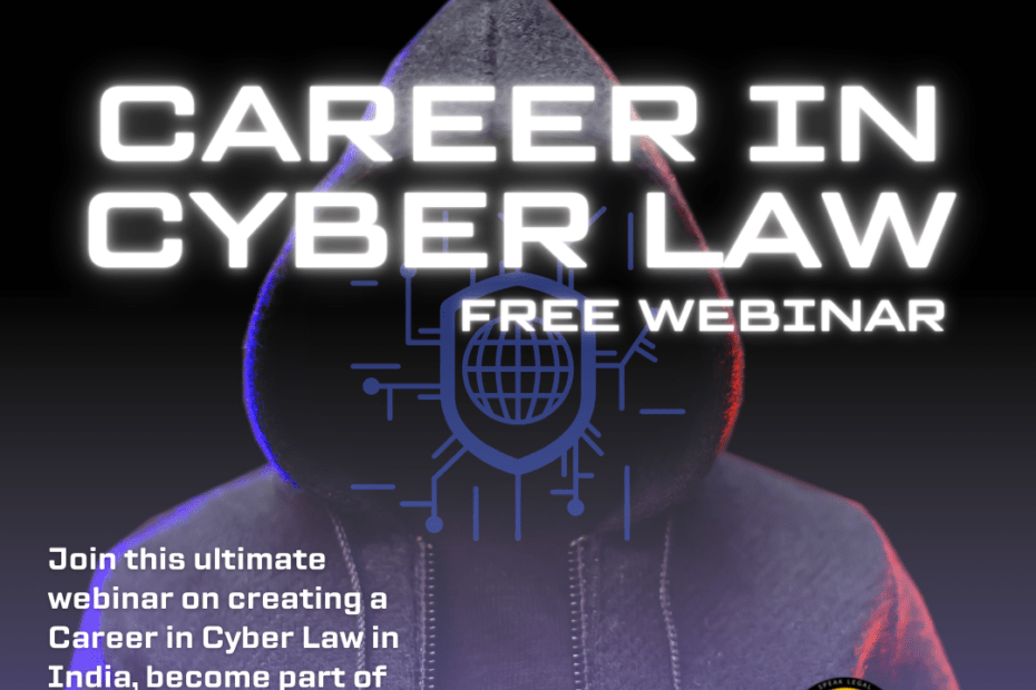 Webinar on How to create a career in Cyber Law in India