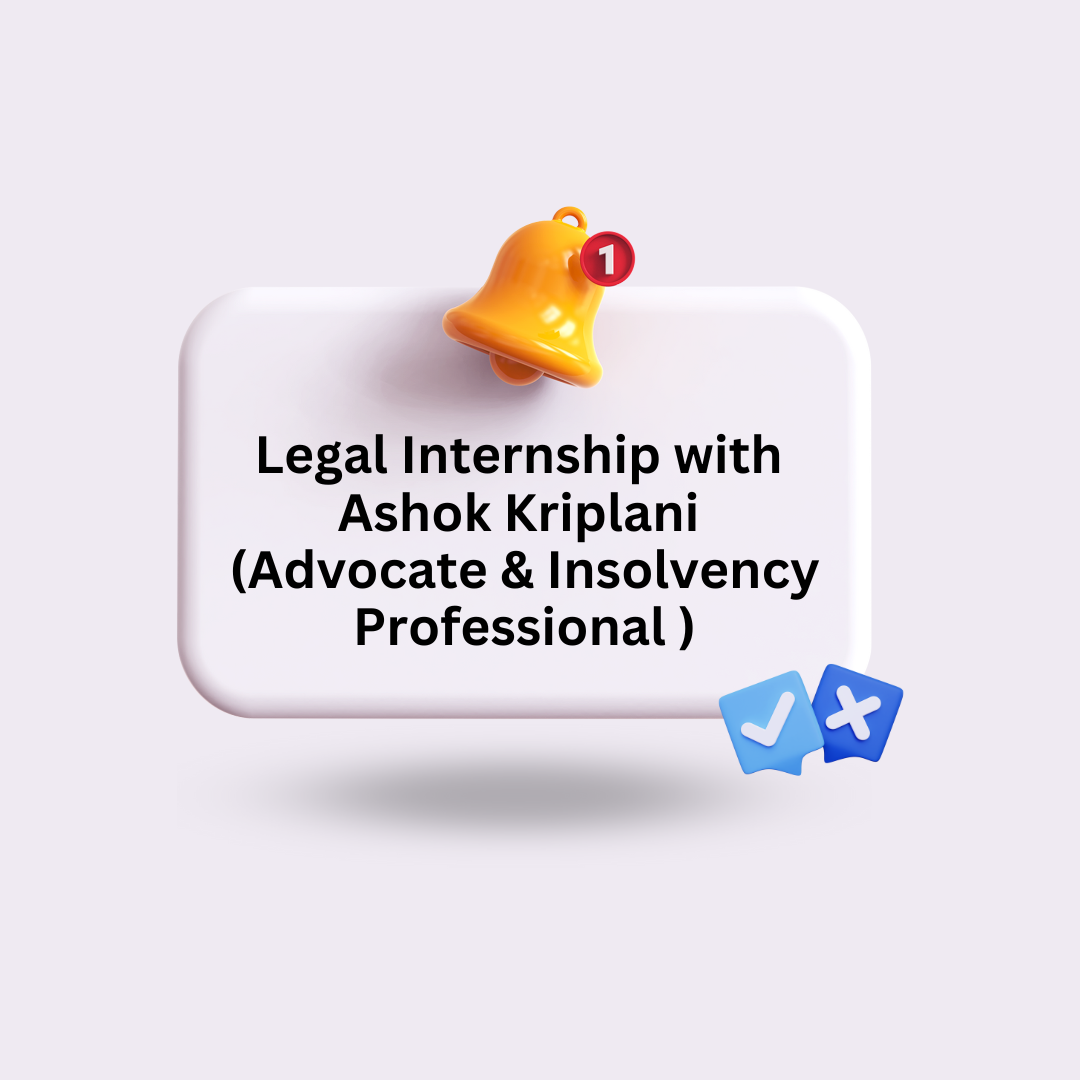 Legal Internship with Ashok Kriplani (Advocate & Insolvency Professional )