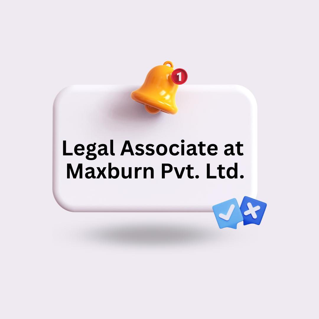 Legal Associate at Maxburn Pvt. Ltd.