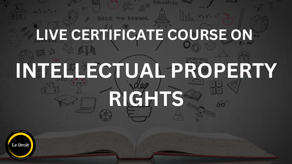 Intellectual Property Rights- Live Certificate Course