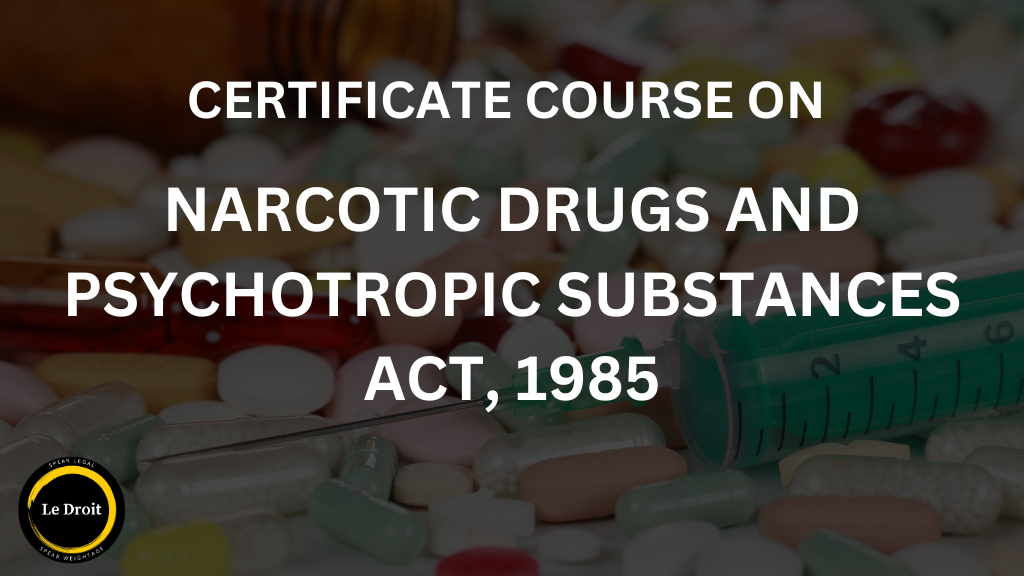 Narcotics Drugs & Psychotropic Substance Act- Certificate Course