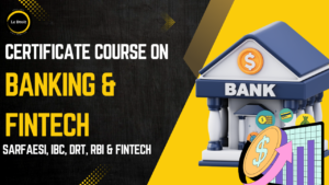 Banking Law Certificate Course in India covering Banking Regulation Act, SARFAESI, DRT, IBC, RBI regulations, banking documentation, debt recovery, FinTech and Digital Banking.