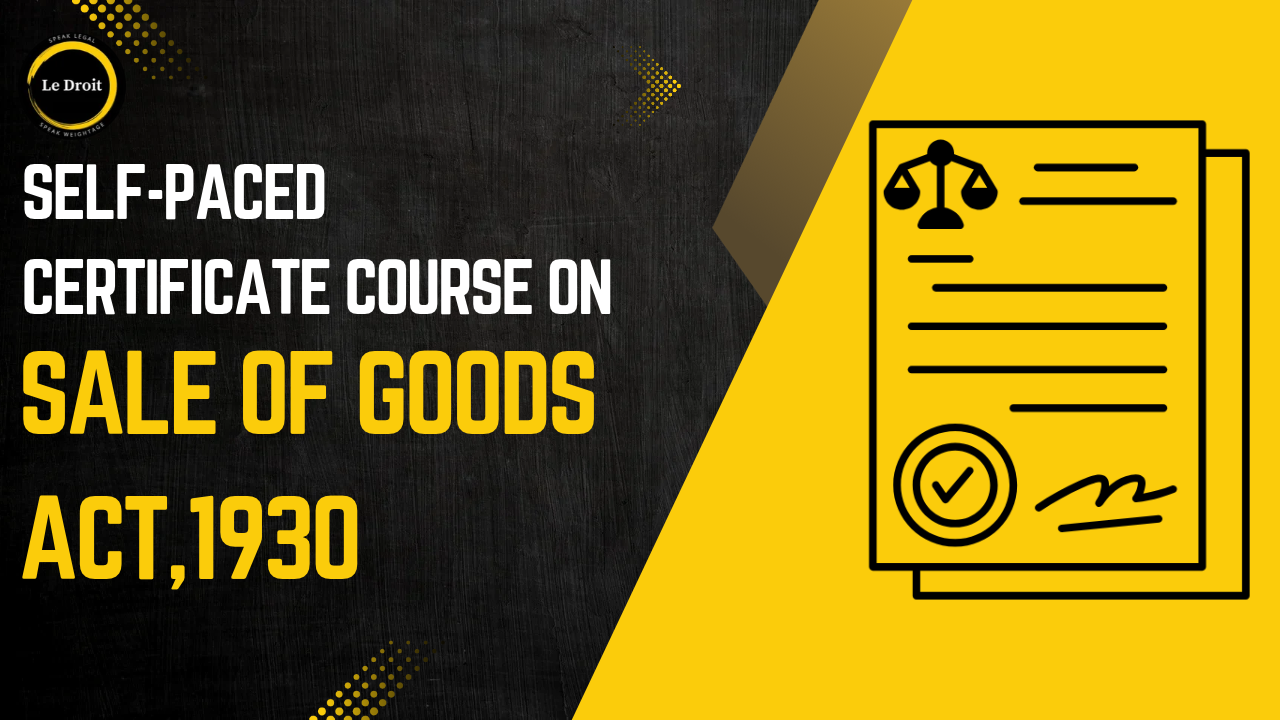Sale of Goods Act,1930-Free Certificate Course by LeDroit India